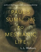 L. Welborn, L. (Fordham University) Welborn, L. L. Welborn, Welborn L. L. - Paul''s Summons to Messianic Life