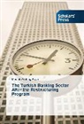 Mustafa Göktu KAYA, Mustafa Göktu¿ Kaya, Mustafa Göktug KAYA - The Turkish Banking Sector After the Restructuring Program