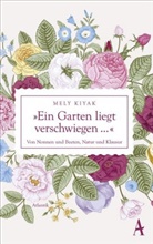 Mely Kiyak - Ein Garten liegt verschwiegen; .