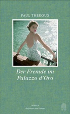 Paul Theroux - Der Fremde im Palazzo d'Oro