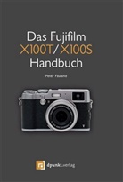 Peter Fauland - Das Fujifilm X100T / X100S Handbuch