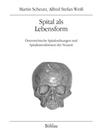 Marti Scheutz, Martin Scheutz, Alfred St. Weiß, Alfred Stefan Weiß, Martin Von: Scheutz, Alfred Stefan Weiß - Spital als Lebensform