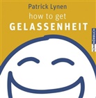 Patrick Lynen, Dorothee Krüger - How to get Gelassenheit, 4 Audio-CDs (Hörbuch)