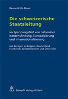 Denise Brühl-Moser - Die Schweizerische Staatsleitung