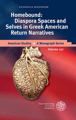 Evangelia Kindinger - Homebound: Diaspora Spaces and Selves in Greek American Return Narratives - Dissertationsschrift
