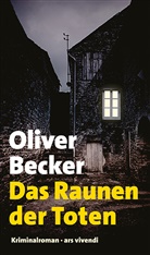 Oliver Becker, Oliver Oliver Becker - Das Raunen der Toten