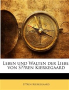 Søren Kierkegaard - Leben Und Walten Der Liebe, Von Sören Kierkegaard