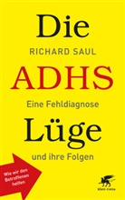 Richard Saul - Die ADHS-Lüge