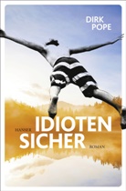 Dirk Pope - Idiotensicher
