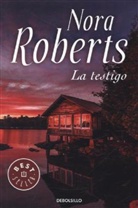 Nora Roberts - La Testigo