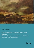 D P Walther, D. P. Walther - Land und See - Unser Klima und Wetter
