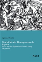 Sigmund Riezler, Sigmund von Riezler - Geschichte der Hexenprozesse in Bayern