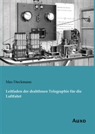 Max Dieckmann - Leitfaden der drahtlosen Telegraphie für die Luftfahrt