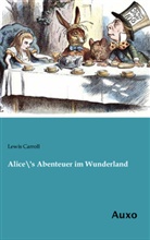 Lewis Carroll - Alice\'s Abenteuer im Wunderland