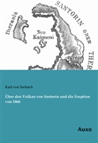 Karl von Seebach, Karl Von Seebach - Über den Vulkan von Santorin und die Eruption von 1866
