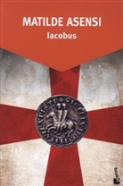 Matilde Asensi - Iacobus, spanische Ausgabe
