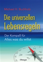Michael H Buchholz, Michael H. Buchholz - Die universellen Lebensregeln