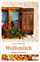 Jutta Mehler - Wolfsmilch