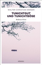 Walter Chr. Kärger, Walter Christian Kärger - Tunichtgut und Tunichtböse