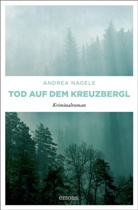 Andrea Nagele - Tod auf dem Kreuzbergl