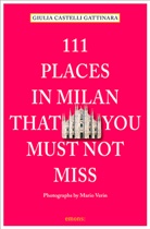 Giulia Castelli Gattinara, Mario Verin - 111 Places in Milan that you muss not miss