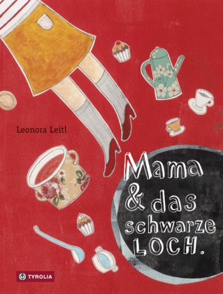 Leonora Leitl, Leonora Leitl - Mama & das schwarze Loch Ausgezeichnet mit dem Romulus Candea Preis und dem Dixi Kinderliteraturpreis 2014