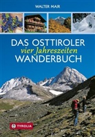 Walter Mair - Das Osttiroler Vier-Jahreszeiten-Wanderbuch
