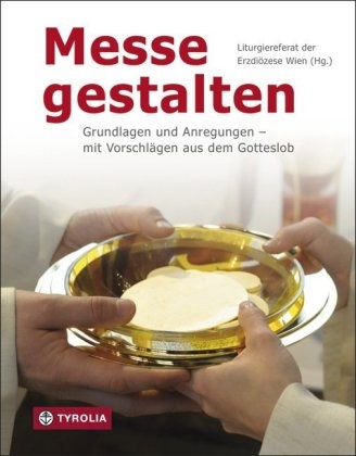 Peter Jüthner, Armin Kircher, Marti Sindelar, Martin Sindelar, Manuel Ulrich, … - Messe gestalten Grundlagen und Anregungen - mit Vorschlägen aus dem Gotteslob
