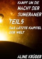 Aline Krüger - Kampf um die Macht der Sumeraner
