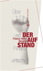 Franco Berardi, Franco "Bifo" Berardi, Franco »Bifo« Berardi, Franco Bifo Berardi, Franco 'Bifo' Berardi, Kevin Vennemann - Der Aufstand