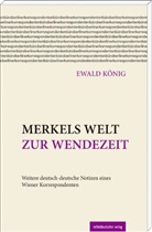 Ewald König - Merkels Welt zur Wendezeit