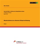 Marc Daniels - Musterschema zur schweren Körperverletzung