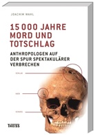 Joachim Wahl, Joachim (Prof. Dr.) Wahl - 15000 Jahre Mord und Totschlag