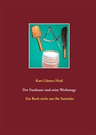 Kurt Günter Heid - Der Fassbauer und seine Werkzeuge
