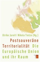 Ulrike Jureit, Ulrike (Dr. phil Jureit, Ulrike (Dr. phil) Jureit, Nikola Tietze, Nikola (PD Dr. p Tietze, Ulrike Jureit... - Postsouveräne Territorialität