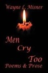 Wayne L Misner, Wayne L. Misner - Men Cry Too