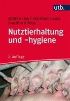 Matthia Gauly, Matthias Gauly, Matthias (Prof. Dr Gauly, Steffe Hoy, Steffen Hoy, Steffen (Prof. Dr. Hoy... - Nutztierhaltung und -hygiene