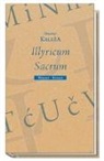 Miroslav Krleza, Klaus D Olof - Illyricum Sacrum