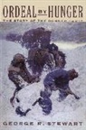 George R Stewart, George R. Stewart - Ordeal By Hunger