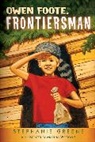 Stephanie Greene, Stephanie/ Weston Greene, Martha Weston - Owen Foote, Frontiersman