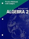 Holt Mcdougal (COR), McDougal Littel - Algebra 2, Grade 11 Practice Workbook With Examples
