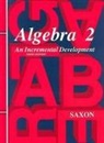 Saxon, John H. Saxon, Saxon Publishers - Algebra 2