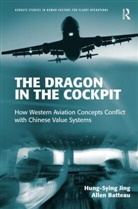 Allen Batteau, Allen W. Batteau, Hongxin Jing, Hung Sying Jing, Hung-Sying Jing, Hung-Sying Batteau Jing... - Dragon in the Cockpit