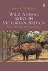 Ann C. Colley, Colley Ann C. - Wild Animal Skins in Victorian Britain