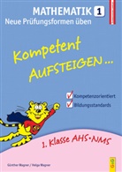 Günther Wagner, Günther (HR Wagner, Günther (HR) Wagner, Helg Wagner, Helga Wagner - Kompetent Aufsteigen Mathematik, Für Prüfungen üben. Tl.1