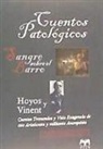 Antonio de Hoyos y Vinent - Cuentos patológicos ; Sangre sobre el barro ; Biografía del autor