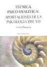 Cecilio Paniagua García - Técnica psicoanalítica : aportaciones de la psicología del yo
