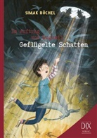 Simak Büchel, Franziska Walther, Franziska Walther, Simak Büchel, Franziska Illustriert von Walther - Im Auftrag von Bogumil: Geflügelte Schatten