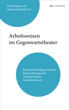 Géraldine Boesch, Mathia Bremgarter, Mathi Bremgartner, Mathia Bremgartner, Mathias Bremgartner, Beate Hochholdinger-Reiterer... - itw : im dialog - Band 1: Arbeitsweisen im Gegenwartstheater