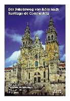 Heinrich Wipper - Der Jakobsweg von Köln nach Santiago de Compostela